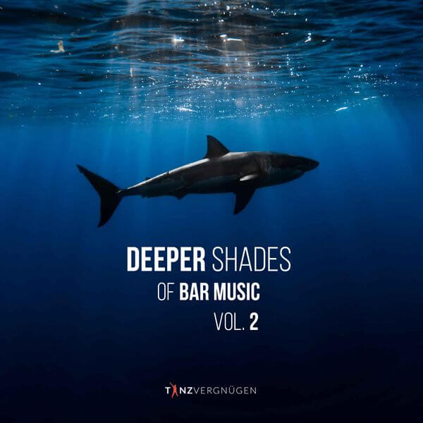 Deeper Shades Of Bar Music Vol.2 | Tanzvergnügen Vol. 90
